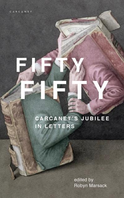 Cover of Fifty Fifty: Carcanet's Jubilee in Letters edited by Robyn Marsack