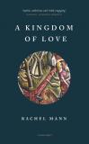 Cover of A Kingdom of Love by Rachel Mann