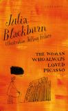 Cover of The Woman Who Always Loved Picasso by Julia Blackburn