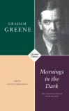 Cover of Mornings in the Dark by Graham Greene (Classics edition)