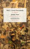 Cover of Hell, I Love Everybody by James Tate