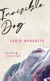 Cover of Invisible Dog by Fabio Morábito