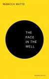 Cover of The Face in the Well by Rebecca Watts