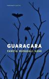 Cover of Guaracara by Fawzia Muradali Kane