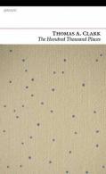 Thomas A. Clark - The Hundred Thousand Places