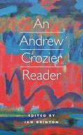 An Andrew Crozier Reader ed. Ian Brinton