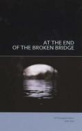 Cover Picture of At the End of the Broken Bridge: 25 Hungarian Poems 1978-2002