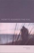Cover Picture of How to Address the Fog: XXV  Finnish Poems 1978-2002